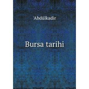  Bursa tarihi AbdÃ¼lkadir Books