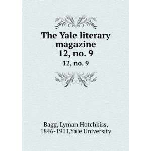   . 12, no. 9 Lyman Hotchkiss, 1846 1911,Yale University Bagg Books
