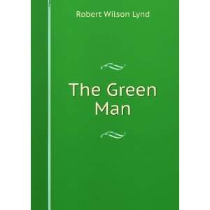  The Green Man Robert Wilson Lynd Books