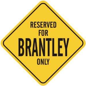   RESERVED FOR BRANTLEY ONLY  CROSSING SIGN