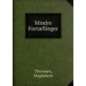 Mindre FortÃ¦llinger Magdalene Thoresen  Books