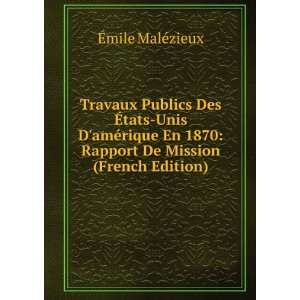   1870 Rapport De Mission (French Edition) Ã?mile MalÃ©zieux Books