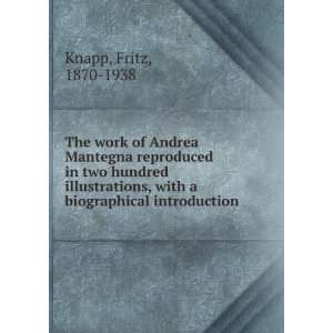   Mantegna reproduced in two hundred illustrations, Fritz Knapp Books