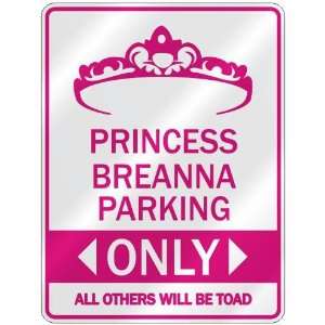   PRINCESS BREANNA PARKING ONLY  PARKING SIGN