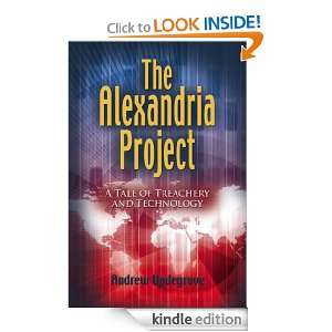 The Alexandria Project A Tale of Treachery and Technology Andrew 