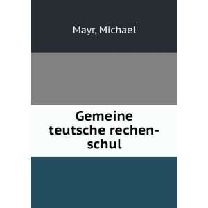  Gemeine teutsche rechen schul Michael Mayr Books