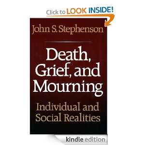 Death, Grief, and Mourning John S. Stephenson  Kindle 