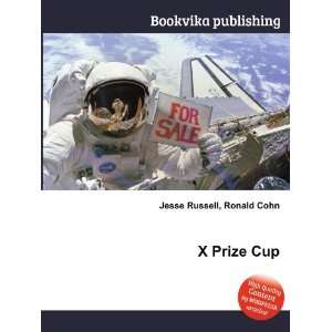  X Prize Cup Ronald Cohn Jesse Russell Books