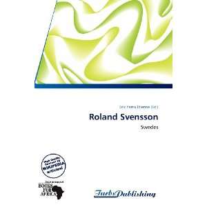  Roland Svensson (9786138779131) Erik Yama Étienne Books