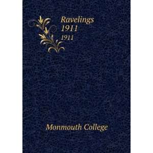  Ravelings. 1911 Monmouth College Books