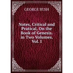 Notes, Critical and Pratical, On the Book of Genesis. in Two Volumes 