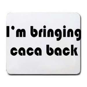  Im bringing caca back Mousepad