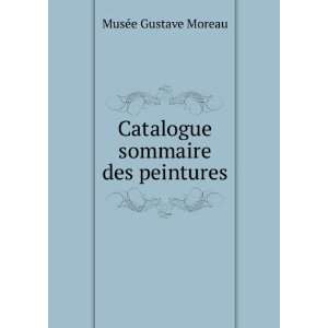    Catalogue sommaire des peintures MuseÌe Gustave Moreau Books