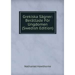   ¤ttade FÃ¶r Ungdomen (Swedish Edition) Nathaniel Hawthorne Books