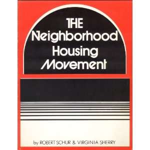   Neighborhood Housing Movement Robert Schur, Virginia Sherry Books