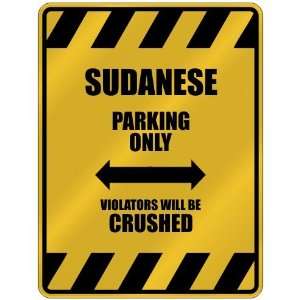 SUDANESE PARKING ONLY VIOLATORS WILL BE CRUSHED  PARKING SIGN 