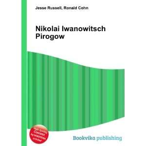    Nikolai Iwanowitsch Pirogow Ronald Cohn Jesse Russell Books