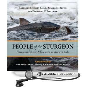 People of the Sturgeon Wisconsins Love Affair with an Ancient Fish 