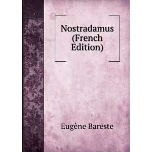  Nostradamus I. Vie De Nostradamus. Ii. Histoire Des 