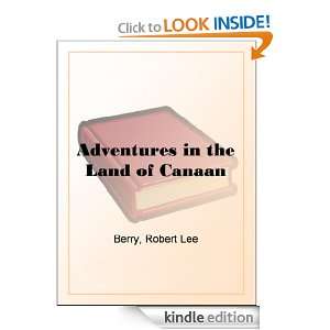 Adventures in the Land of Canaan Robert Lee Berry  Kindle 