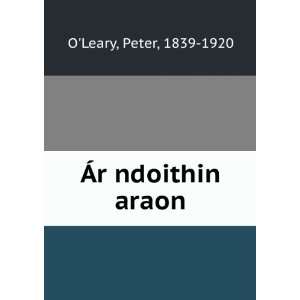  Ãr ndoithin araon Peter, 1839 1920 OLeary Books