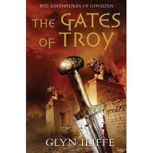   Gates of Troy (Adventures of Odysseus) [Paperback] Glyn Iliffe Books