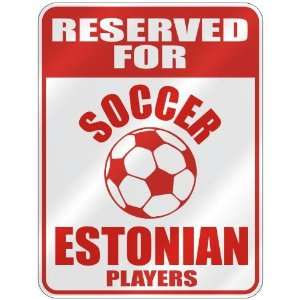 RESERVED FOR  S OCCER ESTONIAN PLAYERS  PARKING SIGN COUNTRY ESTONIA