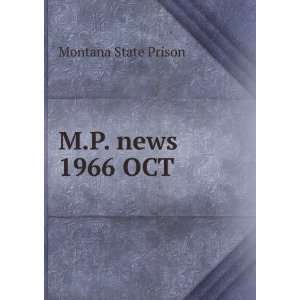  M.P. news. 1966 OCT Montana State Prison Books