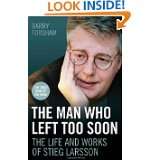    The Life and Works of Stieg Larsson by Barry Forshaw (Sep 1, 2011