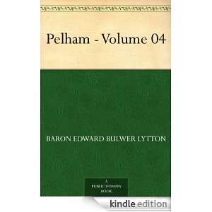Pelham   Volume 04 Baron Edward Bulwer Lytton  Kindle 