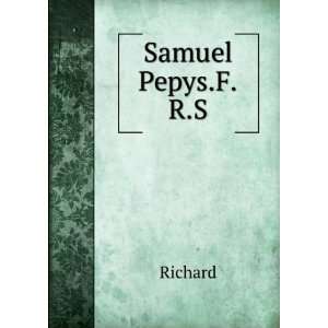  Samuel Pepys.F.R.S. Richard Books