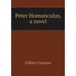  Peter Homunculus, a novel Gilbert Cannan Books