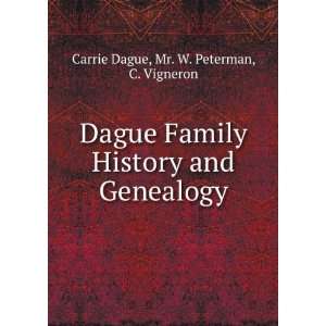   and Genealogy Mr. W. Peterman, C. Vigneron Carrie Dague Books