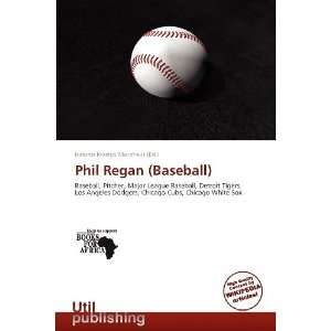  Phil Regan (Baseball) (9786136146683) Isidoros Krastyo 
