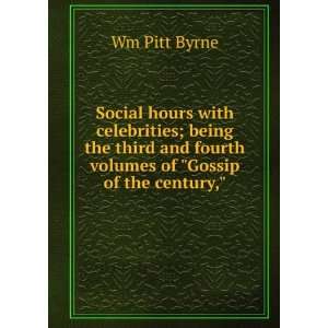   third and fourth volumes of Gossip of the century, Wm Pitt Byrne
