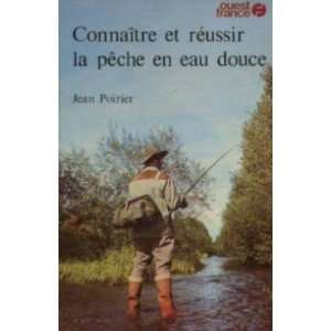   la pêche en eau douce Jean Poirier 9782858820467  Books