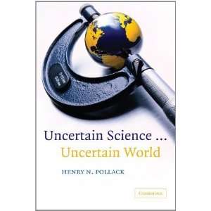   Science  Uncertain World [Paperback] Henry N. Pollack Books