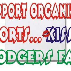   Support Organized Sports Kiss A DODGERS Fan Mousepad