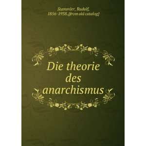   des anarchismus Rudolf, 1856 1938. [from old catalog] Stammler Books