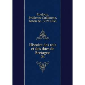   04 Prudence Guillaume, baron de, 1779 1836 Roujoux  Books