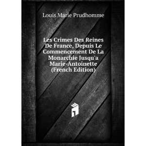   Marie Antoinette (French Edition) Louis Marie Prudhomme Books