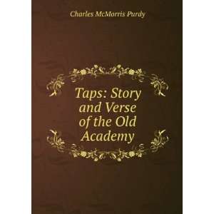    Story and Verse of the Old Academy Charles McMorris Purdy Books