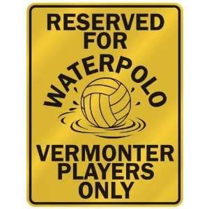  RESERVED FOR  W ATERPOLO VERMONTER PLAYERS ONLY  PARKING 