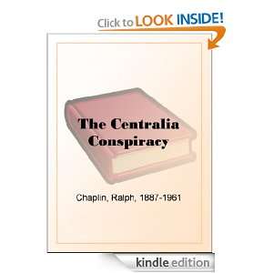 The Centralia Conspiracy Ralph Chaplin  Kindle Store