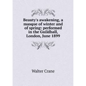  Beautys awakening, a masque of winter and of spring 