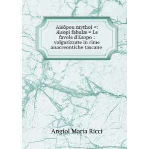   in rime anacreontiche tascane . Angiol Maria Ricci  Books