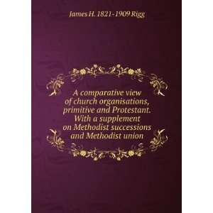   successions and Methodist union James H. 1821 1909 Rigg Books
