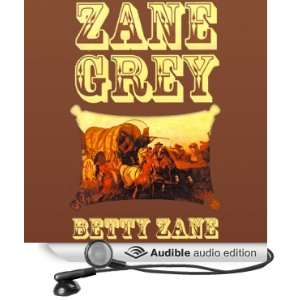    Betty Zane (Audible Audio Edition) Zane Grey, Robert Morris Books