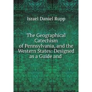   Western States Designed as a Guide and . Israel Daniel Rupp Books