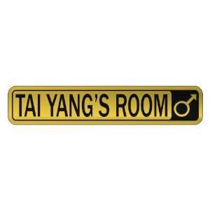 TAI YANG S ROOM  STREET SIGN NAME 